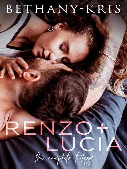 Title details for Renzo + Lucia by Bethany-Kris - Available